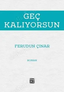 Geç Kalıyorsun