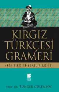 Kırgız Türkçesi Grameri (Ses Bilgisi-Şekil Bilgisi)