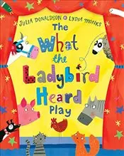 What the Ladybird Heard Play (Play Script)