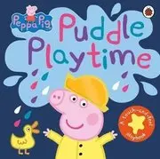 Peppa Pig: Puddle Playtime: A Touch-and-Feel Pl...