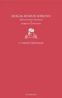 Doğal Hukuk Sorunu & Aristoteles'in Politikası - Hobbes'un Leviathan'ı