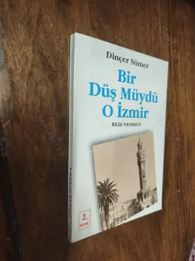 BİR DÜŞMÜYDÜ O İZMİR İLK BASKI