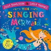 Singing Mermaid (Julia Donaldson/Lydia Monks)