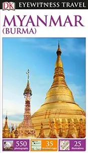 Myanmar (Burma) : DK Eyewitness Travel Guide