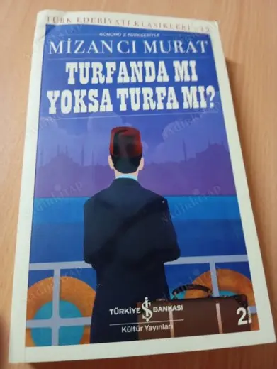 Turfanda mı Yoksa Turfa mı ? ( günümüz türkçesiyle ) İş Bankası Türk edebiyatı klasikleri