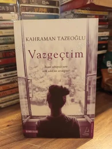 vazgeçtim