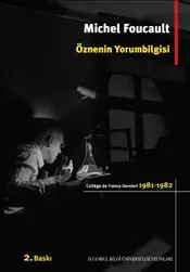 Öznenin Yorum Bilgisi : College de France Dersleri 1981 1982