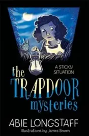 Trapdoor Mysteries : A Sticky Situation : Book 1