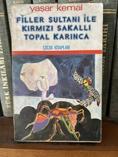 FİLLER SULTANI İLE KIRMIZI SAKALLI TOPAL KARINCA - BİRİNCİ BASIM