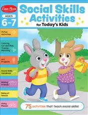 Social Skills Activities for Today’s Kids Workbook : Ages 6 - 7