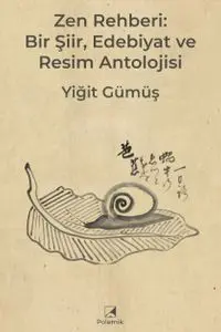 Zen Rehberi: Bir Şiir, Edebiyat ve Resim Antolojisi