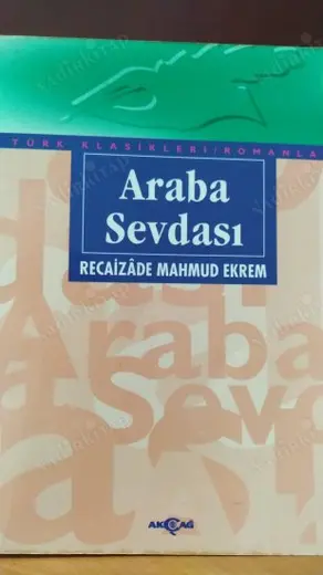 ARABA SEVDASI ( Türk Klasikleri, Orijinal Tam Metin, Açıklamalı - Sözlüklü )