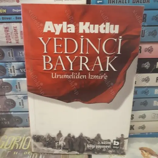YEDİNCİ BAYRAK / URUMELİ'DEN İZMİR'E / İKİNCİ BASIM