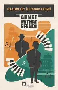 Felatun Bey ile Rakım Efendi - Ahmet Mithat Efendi