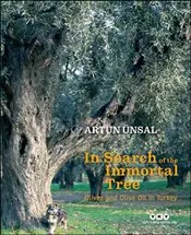 In Search of the Immortal Tree : Olives and Olive Oil in Turkey : Ciltli