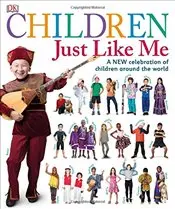 Children Just Like Me : A New Celebration of Children Around the World