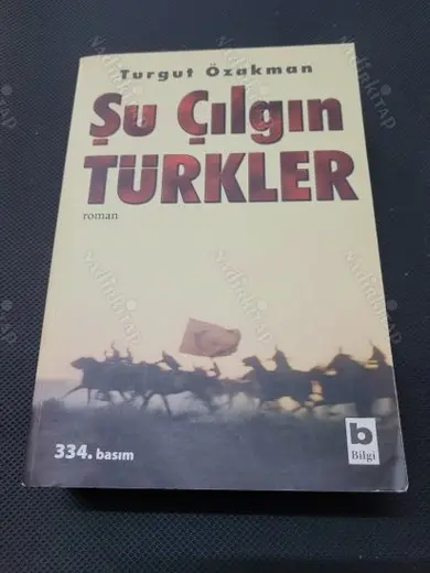 ŞU ÇILGIN TÜRKLER ( 334. BASIM )