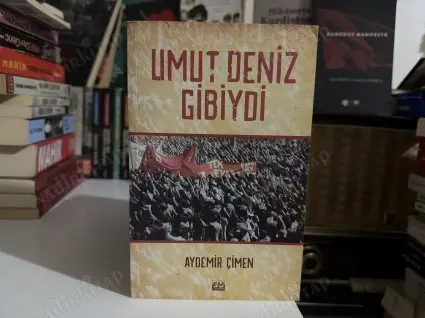 Umut Deniz Gibiydi