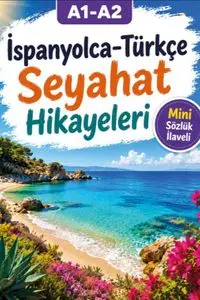 A1-A2 İspanyolca-Türkçe Seyahat Hikayeleri