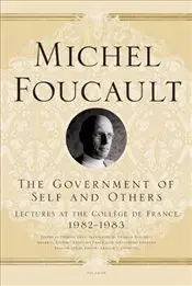 Government of Self and Others : Lectures at the College de France, 1982-1983