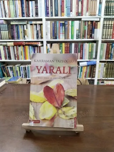 Yaralı - Bazı Yaralar Sardıkça Kanar