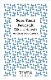 Soru Yanıt Foucault Cilt 1 : 1961-1963